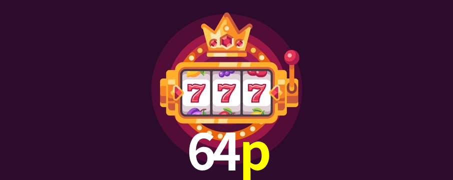 Descubra o Mundo do Cassino Online com 64p